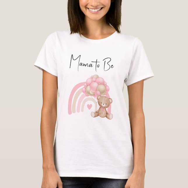 mama to be  pink rainbow teddy baby shower  T-Shirt (Front)