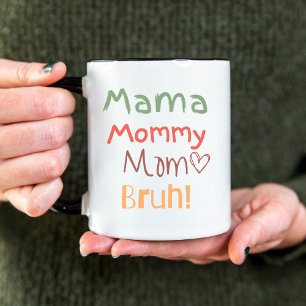Mama To Bruh! Colorful & Funny Parent of Teens Two-Tone Coffee Mug