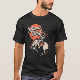 Mama Tried Vintage Rodeo Cowgirl Western Country M T-Shirt