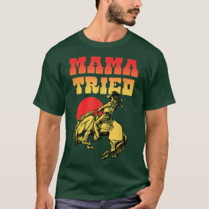 Mama Tried Vintage Rodeo Cowgirl Western Country M T-Shirt
