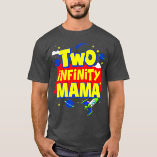 Mama Two Infinity And Beyond Birthday Decorations  T-Shirt