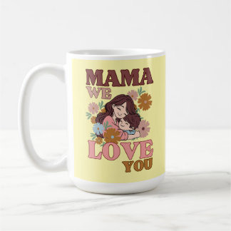 Mama We Love You Floral Mug Mother’s day gift
