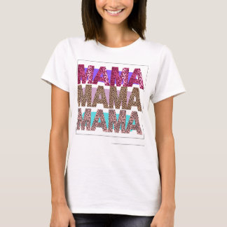 MAMA Wild and Bold T-Shirt