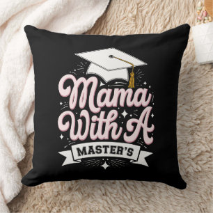 Mama With A Master’s Degree Graduation Mum Cushion
