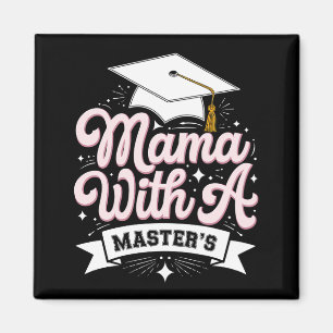 Mama With A Master’s Degree Graduation Mum Magnet