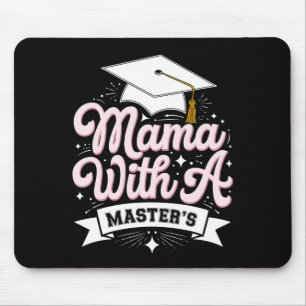 Mama With A Master’s Degree Graduation Mum Mouse Pad