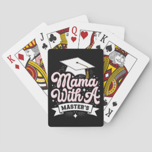 Mama With A Master’s Degree Graduation Mum Playing Cards