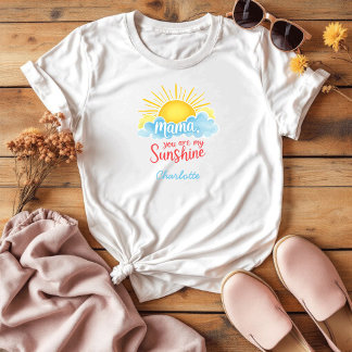 Mama You Are My Sunshine | Mum Appreciation T-Shirt
