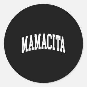 Mamacita latina women cinco de mayo mamacita mama classic round sticker