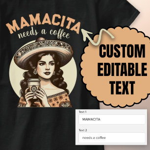 mamacita needs a coffee retro hispanic woman cafe T-Shirt