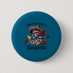 Mamacita needs a margarita boozy skeleton cinco de 6 cm round badge