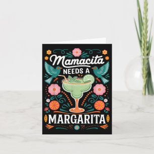 Mamacita Needs A Margarita  Card