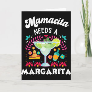 Mamacita Needs A Margarita - Cinco De Mayo - Funny Card