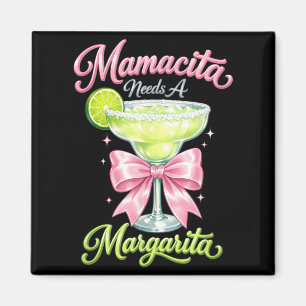 Mamacita Needs A Margarita nk Bow Coquette Cinco Magnet