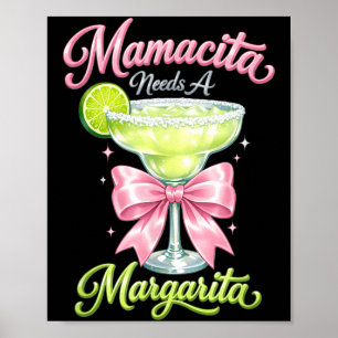 Mamacita Needs A Margarita nk Bow Coquette Cinco Poster