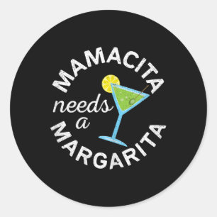 Mamacita Needs A Margarita Shirt Men Women Cinco D Classic Round Sticker