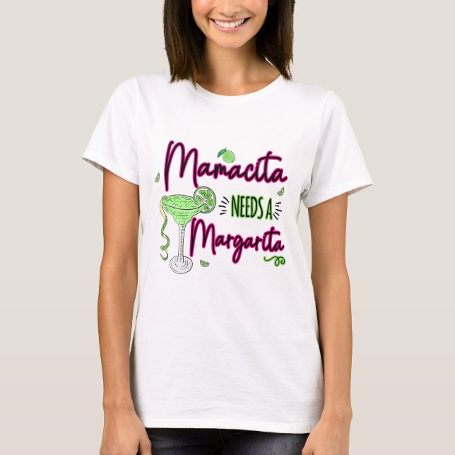 Mamacita Needs A Margarita T-Shirt (Front)