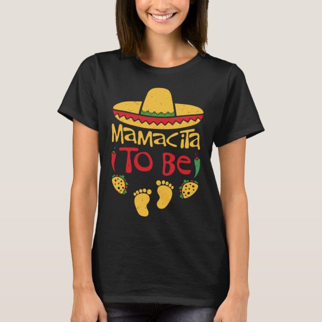 Mamacita to Be 5 De Mayo Pregnancy Mexican Pregnan T-Shirt (Front)