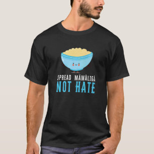 Mamaliga Romanian Moldovan Porridge Polenta Romani T-Shirt