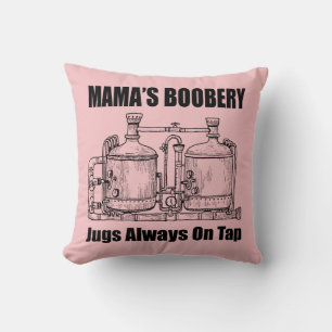 Mama's Boobery Jugs Always On Tap Cushion
