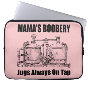 Mama's Boobery Jugs Always On Tap Laptop Sleeve
