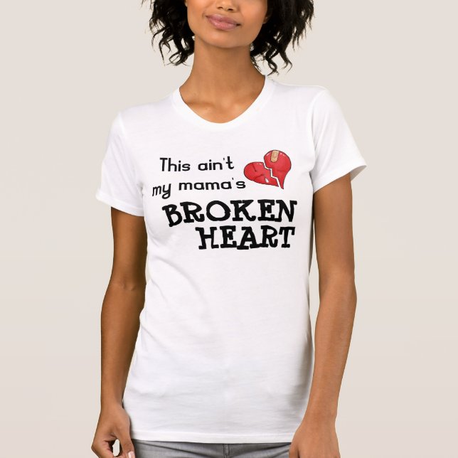 'Mama's Broken Heart' T-Shirt (Front)