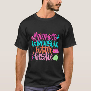 Mamas Expensive Little Bestie Artwork T-Shirt