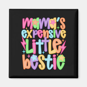 Mamas Expensive Little Bestie Design Magnet