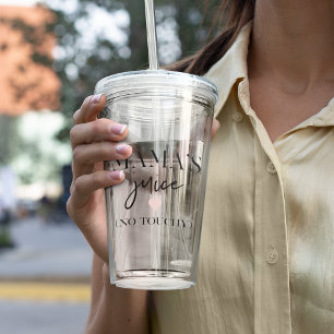Mama's Juice Funny Quote   Best Mama Gift  Acrylic Tumbler