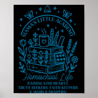 Mama's little academy homeschool life faith family poster