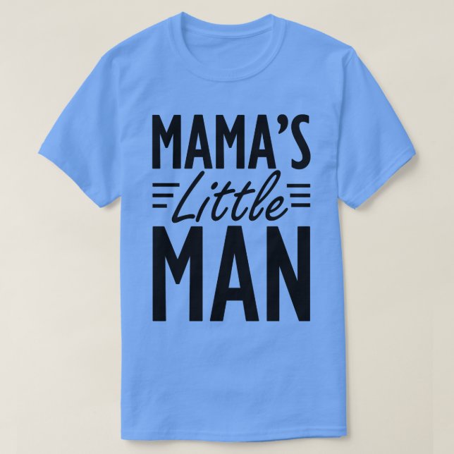 Mamas little man T-Shirt (Design Front)