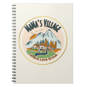 Mama's Village: Where Love Grows Notebook