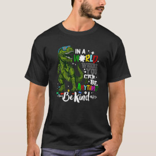 Mamasaurus Autism Mum In A World You Can Be Anythi T-Shirt
