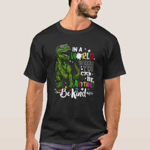 Mamasaurus Autism Mum In A World You Can Be Anythi T-Shirt