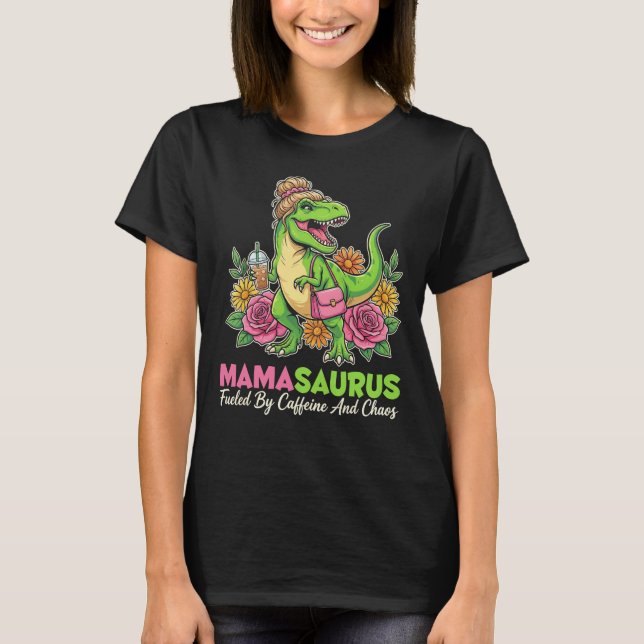 MAMASAURUS Fuelled By Caffeine T-Shirt (Front)