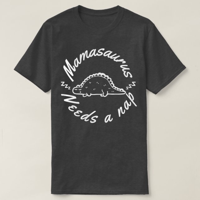 Mamasaurus Needs A Nap Funny Mum Design Perfect as T-Shirt (Design Front)