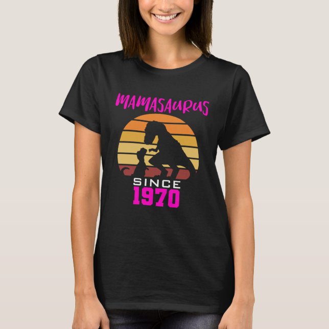 Mamasaurus since 1970 T-Shirt (Front)