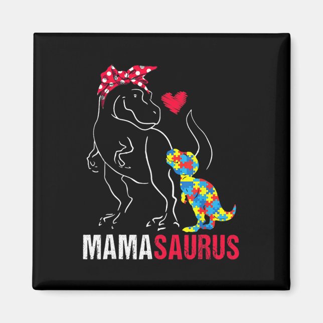 Mamasaurus T Rex Dinosaur Mama Saurus Autism Aware Magnet (Front)
