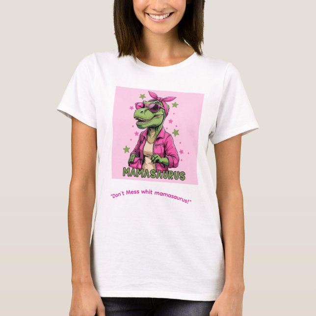Mamasaurus  T-Shirt (Front)
