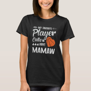 Mamaw Basketball My Favourite Player Calls Me Mama T-Shirt