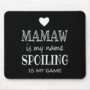 Mamaw Is My Name Funny Gifts For Grandma Mouse Pad