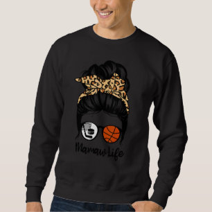 Mamaw Life Messy Bun Hair  Basketball Hockey Mamaw Sweatshirt