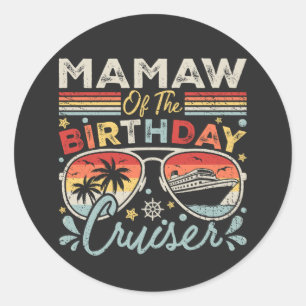 Mamaw of the Birthday Cruiser Vacation Classic Round Sticker