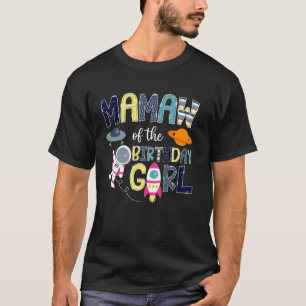 Mamaw Of the Birthday Girl Space Astronaut Family T-Shirt