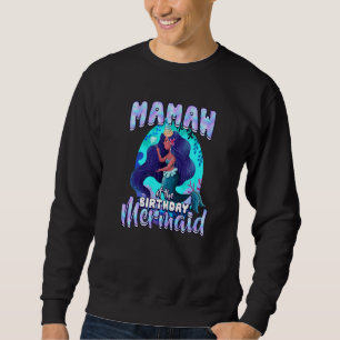 Mamaw Of The Birthday Mermaid Matching Family Part Sweatshirt
