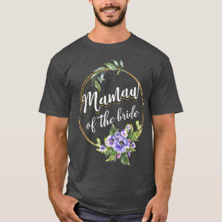 Mamaw Of The Bride Wedding Bridal Shower Mamaw Mat T-Shirt