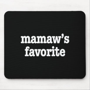 Mamaw's Favorite Funny Trendy Mother's Day Saying Mouse Pad