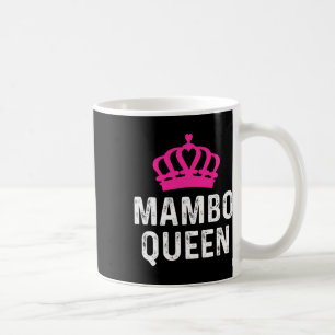 Mambo Queen - Mambo Dancer Dancing Gift For Ballro Coffee Mug