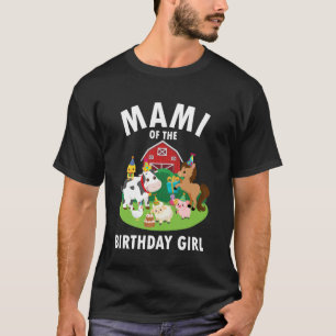 Mami Of The Birthday Girl Farm Animals Farm Theme T-Shirt