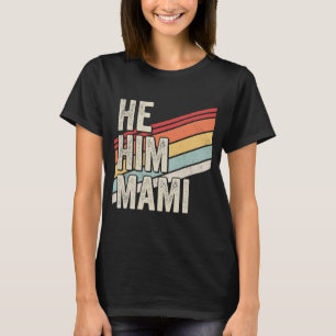 Mami  Valentine Quote  He Him Mami T-Shirt